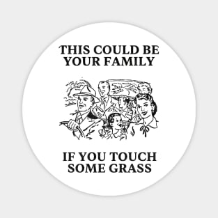 Go touch some grass! - Vintage ads Magnet